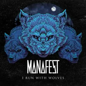 Manafest - I Run With Wolves (2022)
