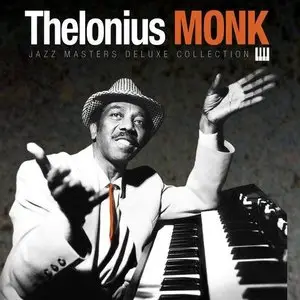 Thelonius Monk - Jazz Masters Deluxe Collection (2012)