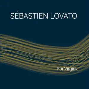 Sébastien Lovato - For Virginia (2020) [Official Digital Download 24/88.2]