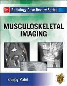 Radiology Case Review Series: MSK Imaging