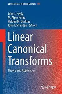 Linear Canonical Transforms: Theory and Applications (Repost)