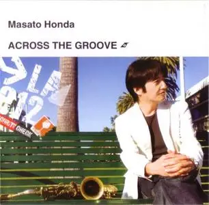 Masato Honda - Across The Groove (2008) {BMG Japan}