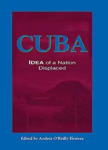 Cuba: Idea of a Nation Displaced 