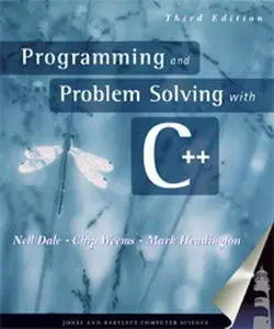 Programming and Problem Solving With C++, 3 Edition (repost)