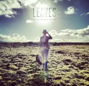 Leaves - See You In The Afterglow (2013)