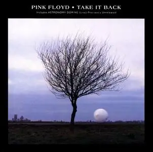 Pink Floyd - Take It Back (1994) [4 Releases]