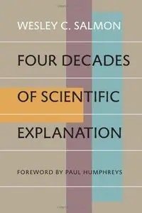 Four Decades of Scientific Explanation 
