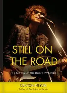 Still on the Road: The Songs of Bob Dylan, 1974–2006