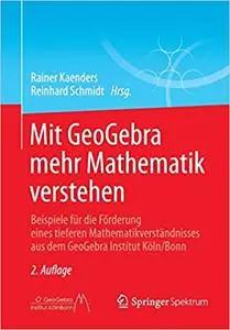 Mit GeoGebra mehr Mathematik verstehen