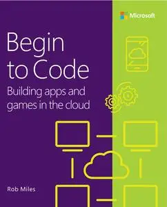 Begin to Code: Building apps and games in the Cloud