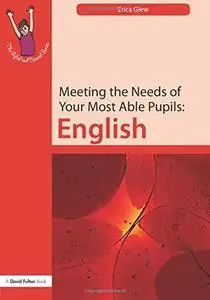 Meeting the Needs of Your Most Able Pupils in English (The Gifted and Talented Series)