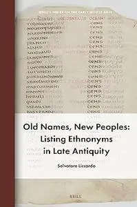 Old Names, New Peoples: Listing Ethnonyms in Late Antiquity