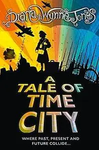 «A Tale of Time City» by Diana Wynne Jones