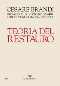 Cesare Brandi - Teoria del restauro