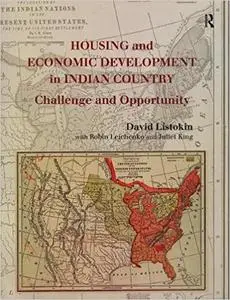 Housing and Economic Development in Indian Country: Challenge and Opportunity