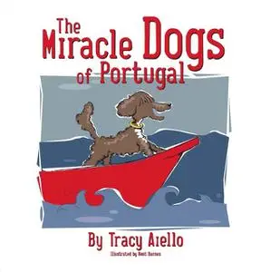 «Miracle Dogs of Portugal» by TracyAiello