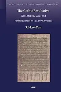 The Gothic Resultative Non-agentive Verbs and Perfect Expression in Early Germanic