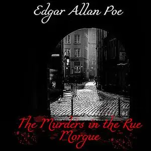 «The Murders in the Rue Morgue» by Edgar Allan Poe