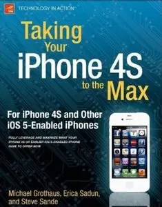 Taking Your iPhone 4S to the Max: For iPhone 4S and Other iOS 5-Enabled iPhones [Repost]