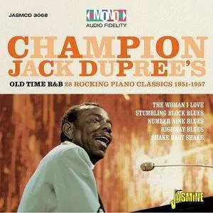 Champion Jack Dupree - Old Time RnB, 28 Rocking Piano Blues Classics, 1951-1957 (2016)