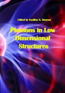 "Phonons in Low Dimensional Structures" ed. by Vasilios N. Stavrou