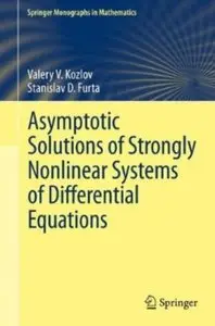 Asymptotic Solutions of Strongly Nonlinear Systems of Differential Equations (repost)