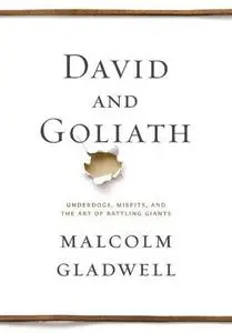 David and Goliath: Underdogs, Misfits, and the Art of Battling Giants (Repost)