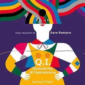 «Q.I. Quoziente di ispirazione» by Sara Rattaro