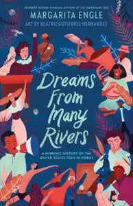 Dreams from Many Rivers: A Hispanic History of the United States Told in Poems