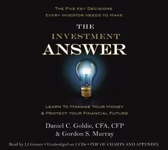 The Investment Answer: Learn to Manage Your Money & Protect Your Financial Future (Audiobook)