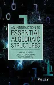 An Introduction to Essential Algebraic Structures
