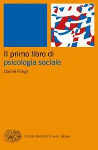 Daniel Frings - Il primo libro di psicologia sociale