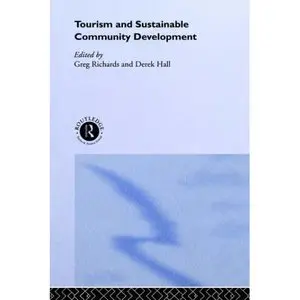 Tourism and Sustainable Community Development (Routledge Advances in Tourism, 7)