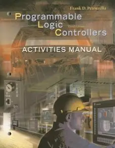 Activities Manual to accompany Programmable Logic Controllers (3rd edition) [Repost]