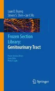 Frozen Section Library: Genitourinary Tract [Repost]