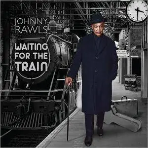 Johnny Rawls - Waiting For The Train (2017)