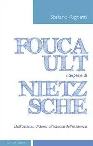 Stefano Righetti - Foucault interprete di Nietzsche (Repost)