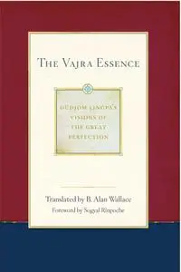 The Vajra Essence (Dudjom Lingpa's Visions of the Great Per)