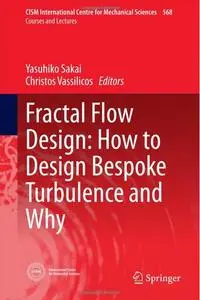 Fractal Flow Design: How to Design Bespoke Turbulence and Why [Repost]