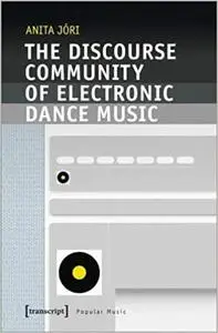 The Discourse Community of Electronic Dance Music