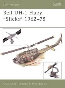 Bell UH-1 Huey 'Slicks' 1962-75 (New Vanguard 87) [Repost]