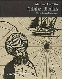 Massimo Carlotto - Cristiani di Allah (Repost)