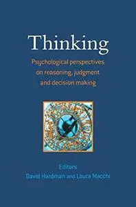 Thinking Psychological Perspective on Reasoning, Judgement and Decision Making