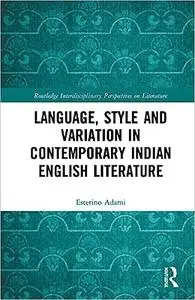 Language, Style and Variation in Contemporary Indian English Literary Texts