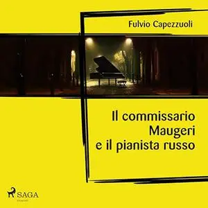 «Il commissario Maugeri e il pianista russo» by Fulvio Capezzuoli
