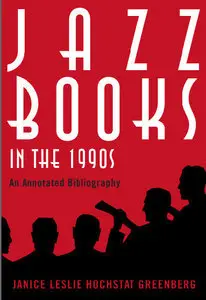 Jazz Books in the 1990s: An Annotated Bibliography (repost)