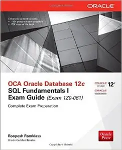 OCA Oracle Database 12c SQL Fundamentals I Exam Guide (Exam 1Z0-061), 2 edition