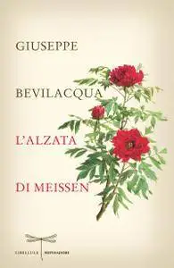 Giuseppe Bevilacqua - L'alzata di Meissen