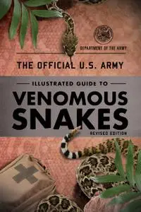 The Official U.S. Army Illustrated Guide to Venomous Snakes (U.S. Army)