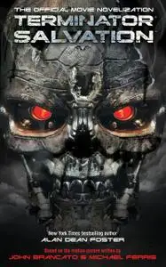 «Terminator Salvation – The Official Movie Novelization» by Alan Dean Foster